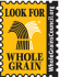 Look for whole grain. wholegrainscouncil.org badge